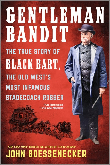 Gentleman Bandit: The True Story of Black Bart, the Old West's Most Infamous Stagecoach Robber (First Time Trade) - Ingram