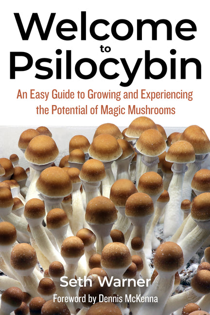 Welcome to Psilocybin: An Easy Guide to Growing and Experiencing the Potential of Magic Mushrooms (California) - Ingram