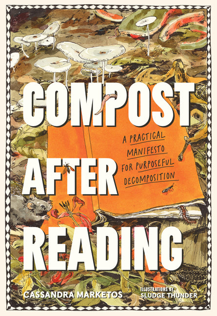 Compost After Reading: A Practical Manifesto for Purposeful Decomposition - Ingram