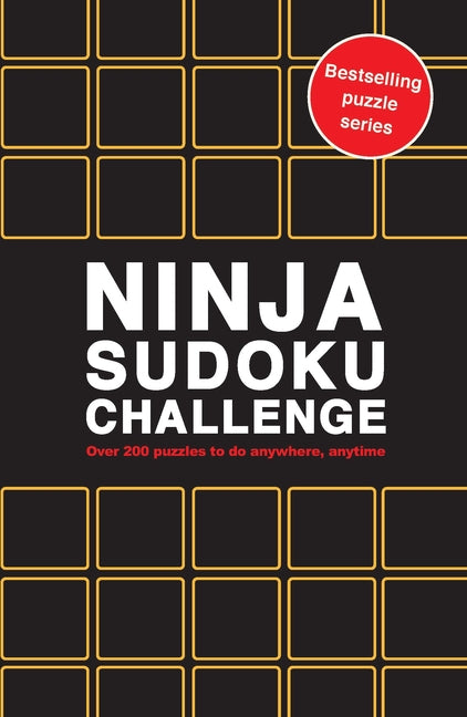 Ninja Sudoku Challenge: Over 200 Puzzles to Do Anywhere, Anytime - Ingram
