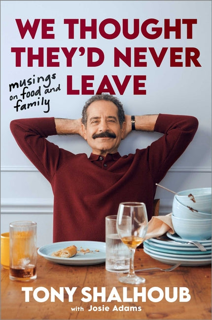 We Thought They'd Never Leave: Musings on Food and Family