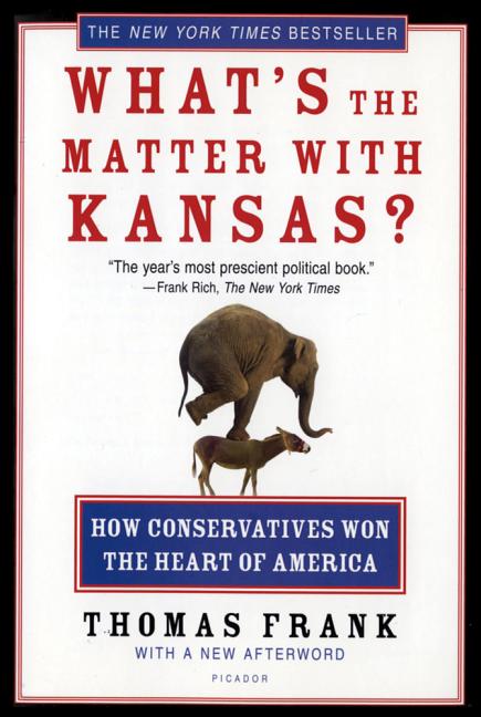 What's the Matter with Kansas?: How Conservatives Won the Heart of America - Ingram