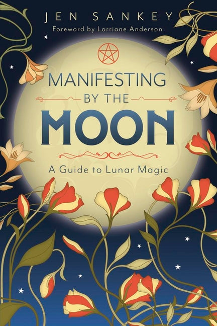 Manifesting by the Moon: A Guide to Lunar Magic - Ingram