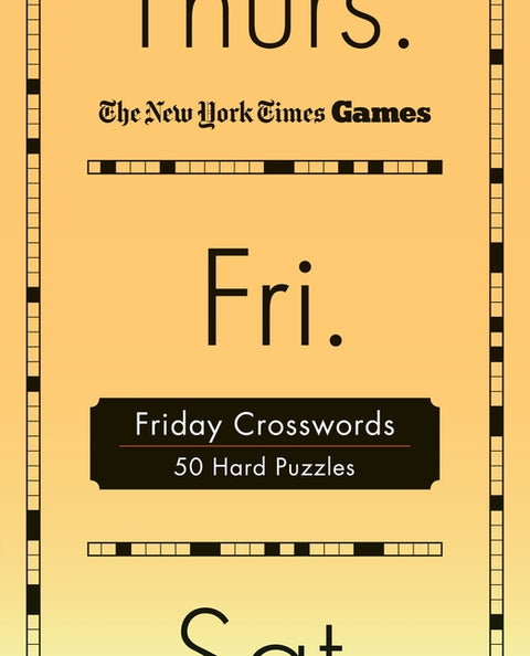 New York Times Games Friday Crosswords: 50 Hard Puzzles - Ingram