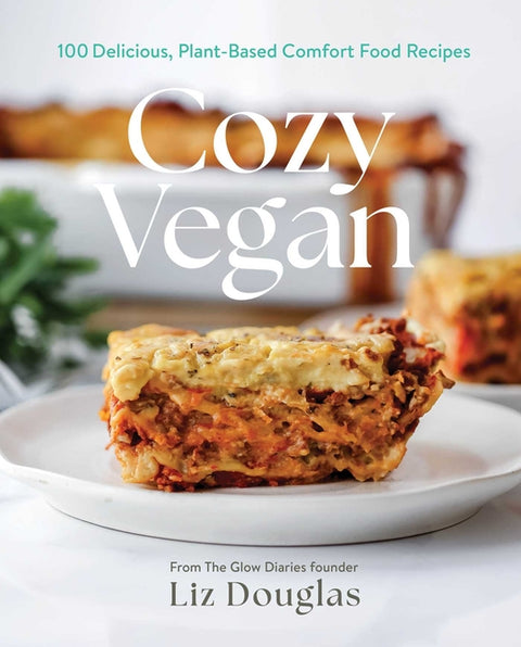 Cozy Vegan: 100 Delicious, Plant-Based Comfort Food Recipes (a Cookbook) - Ingram