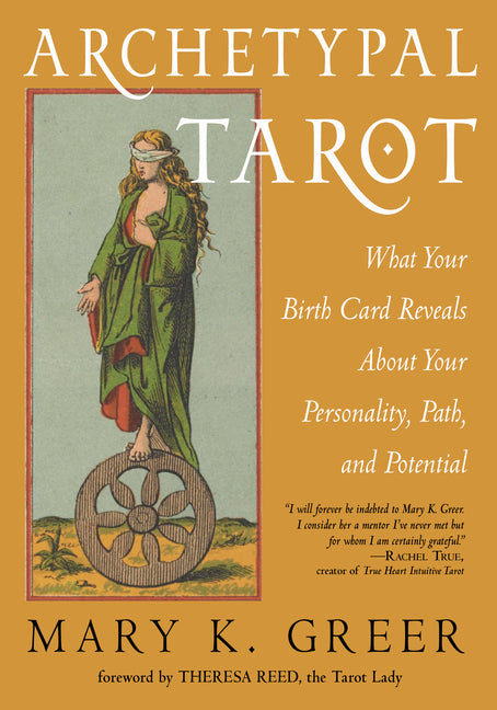 Archetypal Tarot: What Your Birth Card Reveals about Your Personality, Your Path, and Your Potential - Ingram