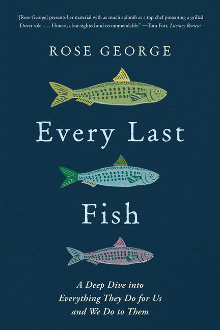 Every Last Fish: A Deep Dive Into Everything They Do for Us and We Do to Them