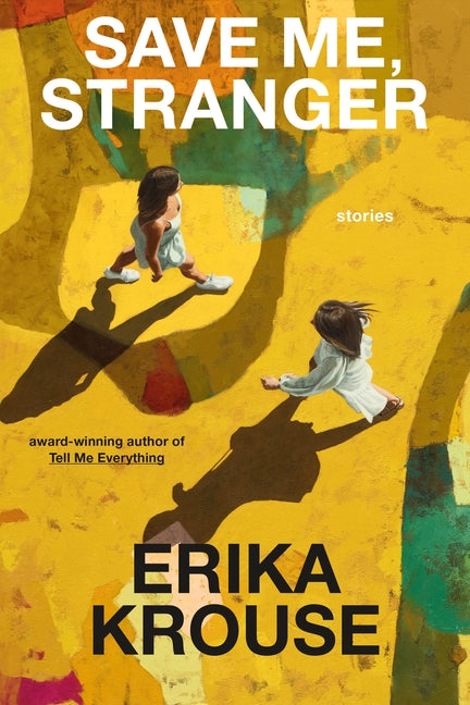 Save Me, Stranger: Stories - Ingram