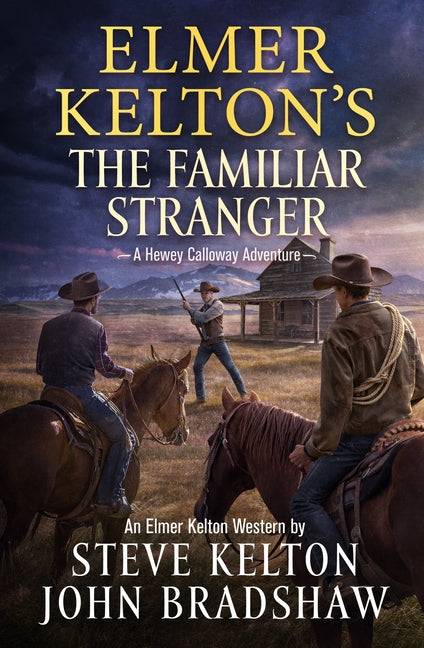 Elmer Kelton's the Familiar Stranger: A Hewey Calloway Adventure - Ingram