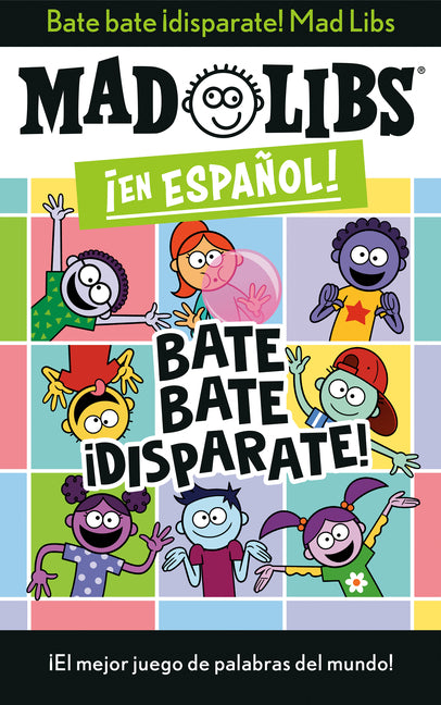 Bate Bate, Â¡disparate! Mad Libs: Â¡el Mejor Juego de Palabras del Mundo!