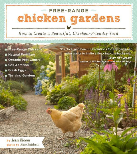 Free-Range Chicken Gardens: How to Create a Beautiful, Chicken-Friendly Yard - Ingram