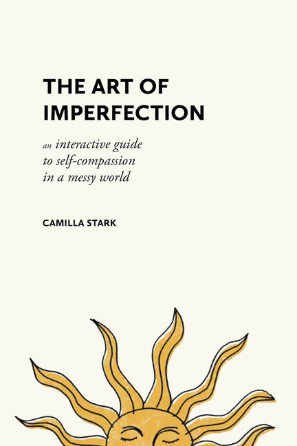 Art of Imperfection: An Interactive Guide to Self-Compassion in a Messy World - Ingram