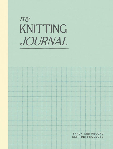 My Knitting Journal: Track and Record Knitting Projects