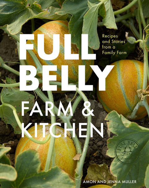 Full Belly: Recipes and Stories from a Family Farm - Ingram