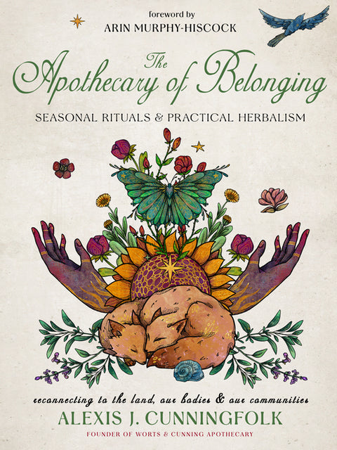 The Apothecary of Belonging: Seasonal Rituals and Practical Herbalism - Ingram