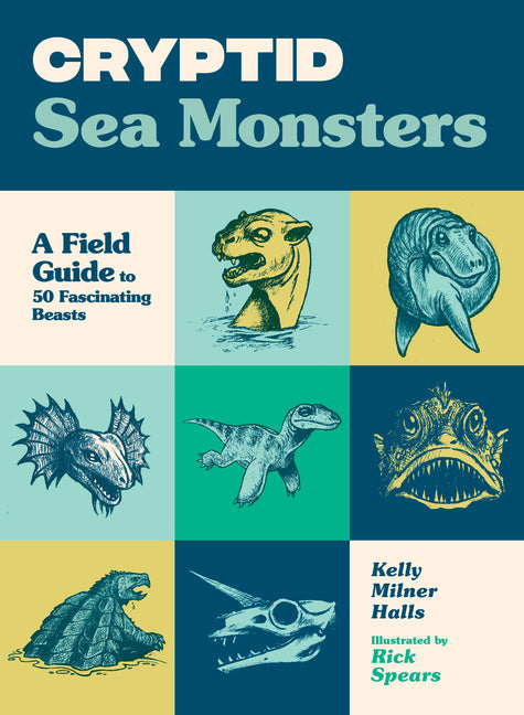 Cryptid Sea Monsters: A Field Guide to 50 Fascinating Beasts - Ingram