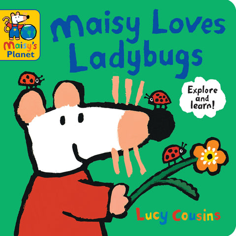Maisy Loves Ladybugs: A Maisy's Planet Book: (Educational Board Book about Bugs and Insects - For Toddlers and Kids Ages 1-3) - Ingram