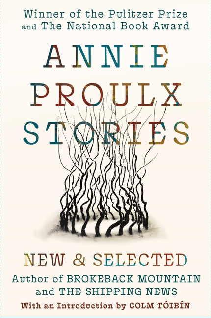 Annie Proulx Stories: New and Selected