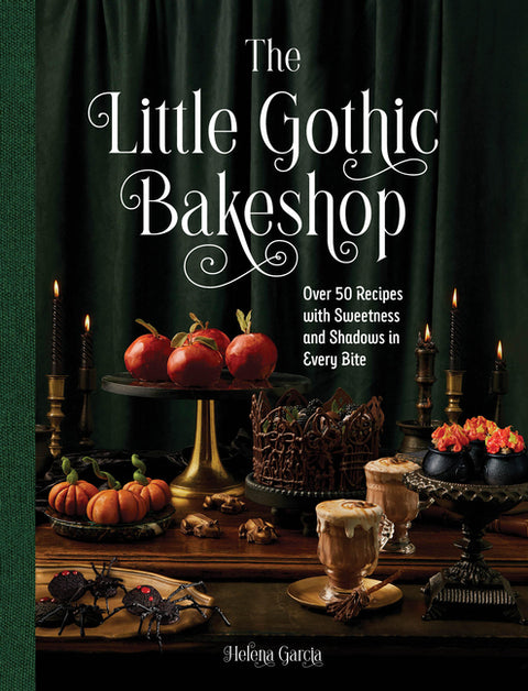 Little Gothic Bakeshop: Over 50 Recipes with Sweetness and Shadows in Every Bite - Ingram