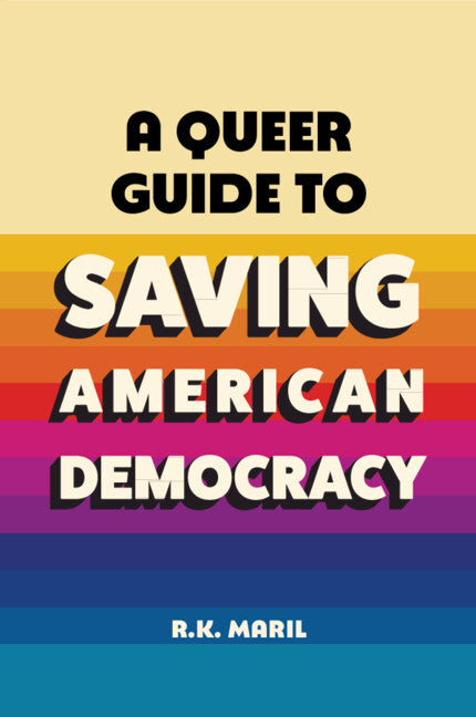 A Queer Guide to Saving American Democracy