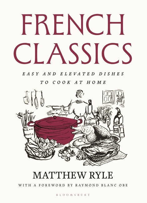 French Classics: The Instant Sunday Times Bestseller with Easy and Elevated Recipes to Cook at Home - Ingram
