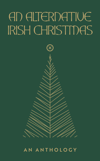 An Alternative Irish Christmas: An Anthology