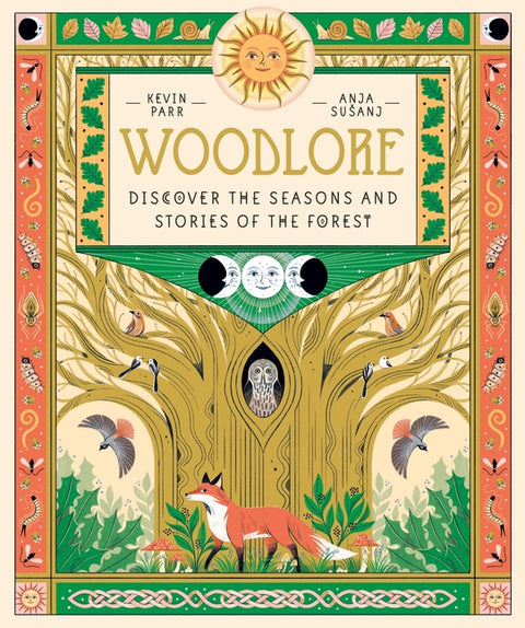 Woodlore: Discover the Seasons and Stories of the Forest