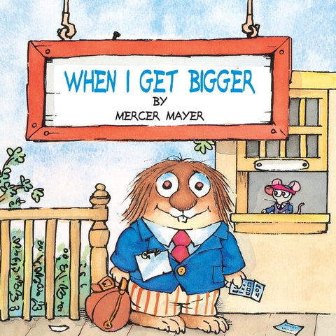 When I Get Bigger (Little Critter) - Ingram