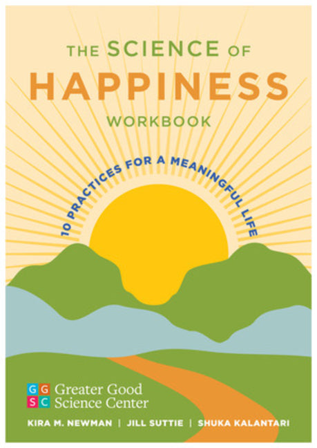 Science of Happiness Workbook: 10 Practices for a Meaningful Life - Ingram