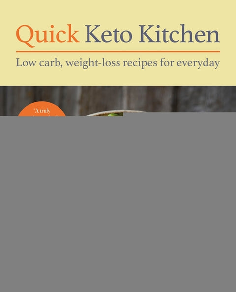 Quick Keto Kitchen: Low-Carb, Weight-Loss Recipes for Every Day - Ingram