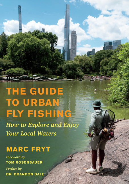 The Guide to Urban Fly Fishing: How to Explore and Enjoy Your Local Waters - Ingram