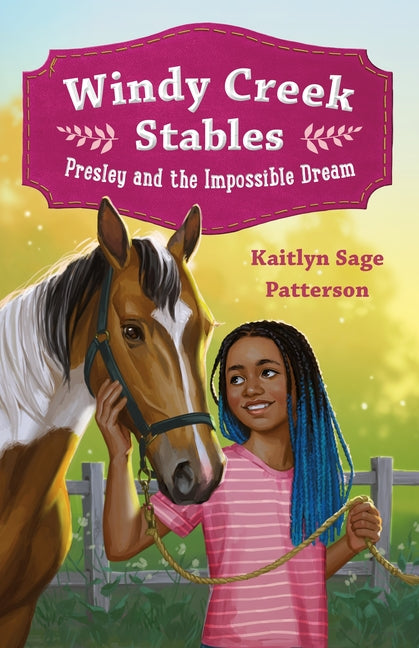 Windy Creek Stables: Presley and the Impossible Dream - Ingram