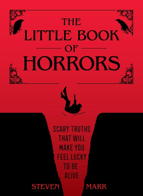 Little Book of Horrors: Scary Truths That Will Make You Feel Lucky to Be Alive - Ingram