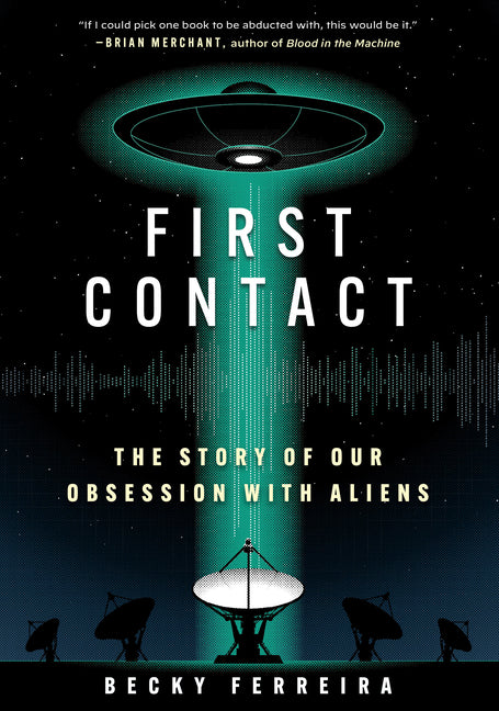 First Contact: The Story of Our Obsession with Aliens - Ingram