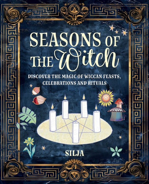 Seasons of the Witch: Discover the Magic of Wiccan Feasts, Celebrations, and Rituals - Ingram