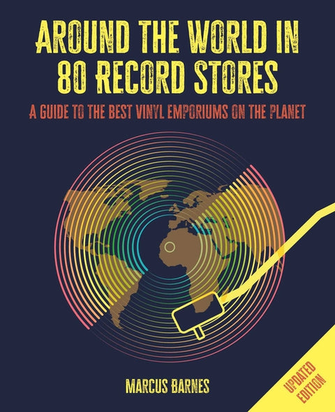 Around the World in 80 Record Stores: Updated Edition: A Guide to the Best Vinyl Emporiums on the Planet - Ingram