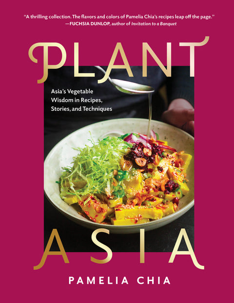 Plantasia: Asia's Vegetable Wisdom in Recipes, Stories and Techniques - Ingram