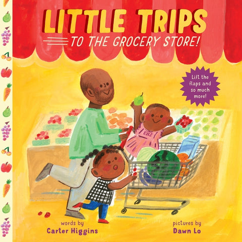 Little Trips: To the Grocery Store!: An Interactive Picture Book
