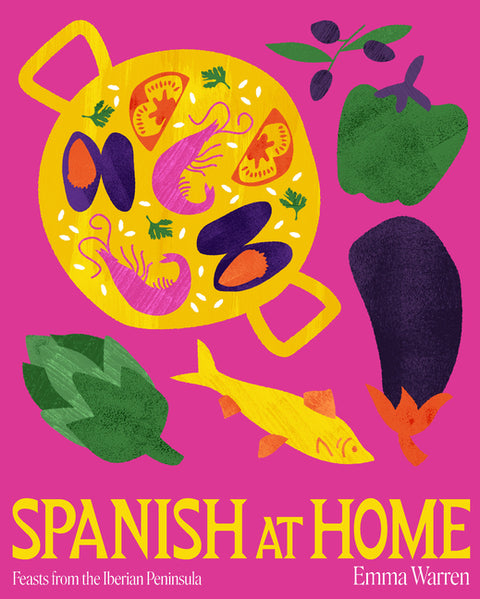 Spanish at Home: Feasts & Sharing Plates from Iberian Kitchens - Ingram