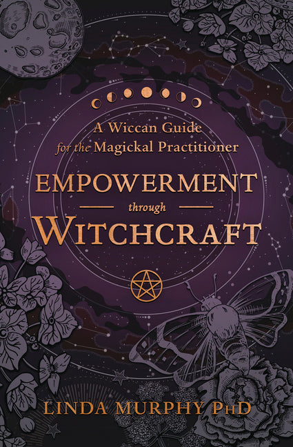 Empowerment Through Witchcraft: A Wiccan Guide for the Magickal Practitioner - Ingram