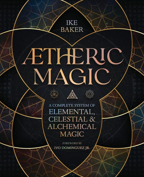 Aetheric Magic: A Complete System of Elemental, Celestial & Alchemical Magic - Ingram