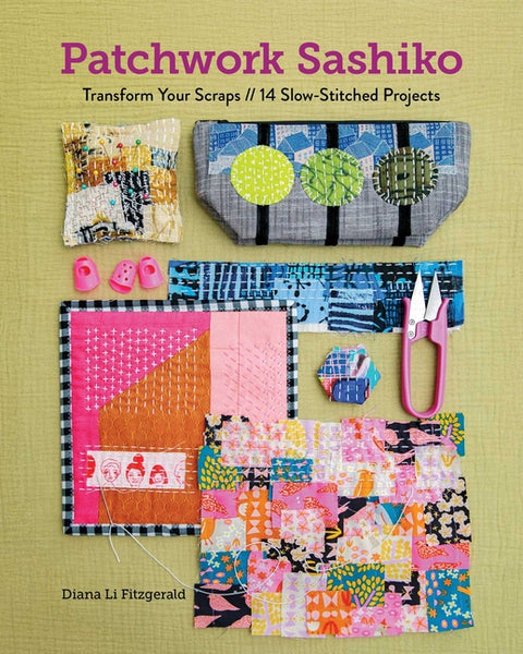Patchwork Sashiko: Transform Your Scraps; 14 Slow-Stitched Projects - Ingram