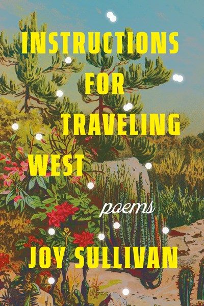 Instructions For Traveling West: Poems