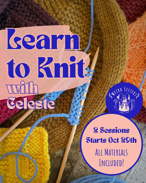 Learn to Knit with Celeste (Oct 29 & Nov 5)